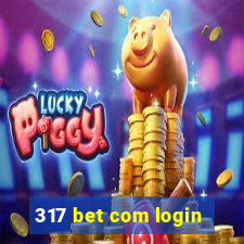 317 bet com login